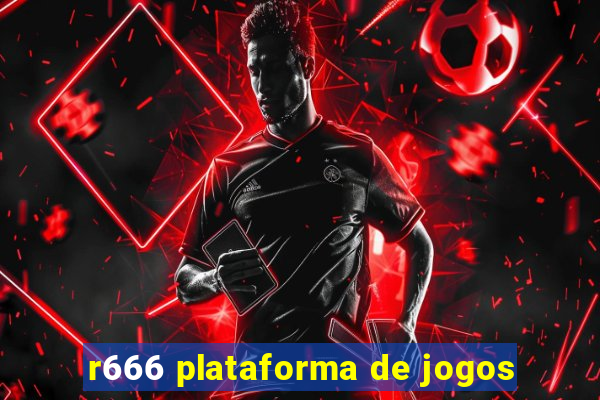 r666 plataforma de jogos